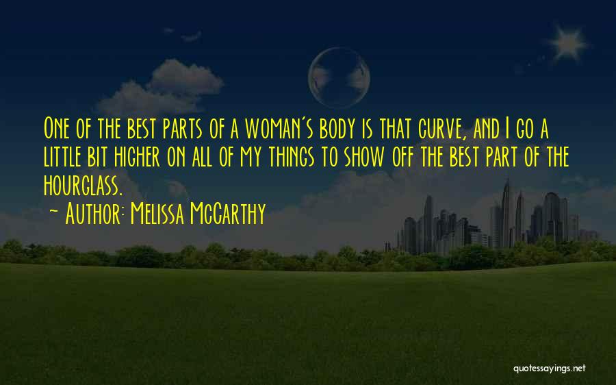 Hourglass Quotes By Melissa McCarthy