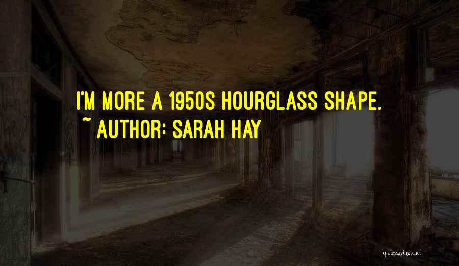 Hourglass Quotes By Sarah Hay