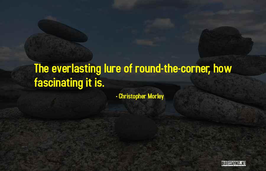 Houri Quotes By Christopher Morley