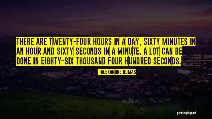 Hours And Minutes Quotes By Alexandre Dumas Hours And Minutes Quotes By Alexandre Dumas