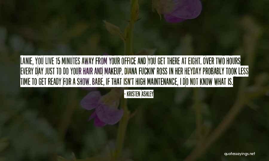 Hours And Minutes Quotes By Kristen Ashley Hours And Minutes Quotes By Kristen Ashley
