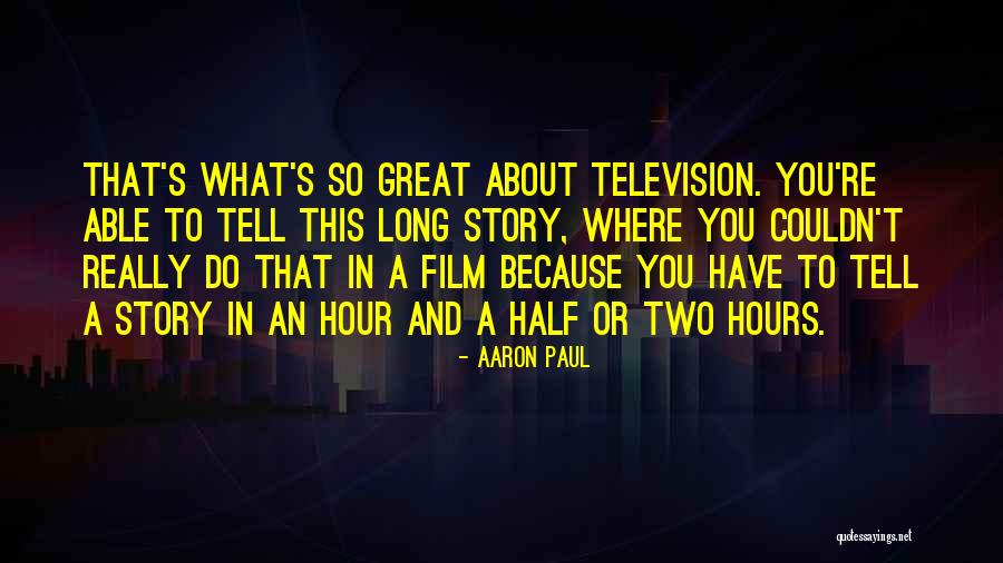 Hours Film Quotes By Aaron Paul Hours Film Quotes By Aaron Paul