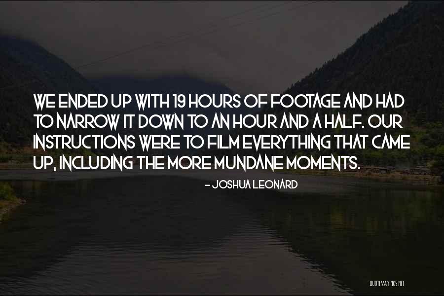 Hours Film Quotes By Joshua Leonard Hours Film Quotes By Joshua Leonard