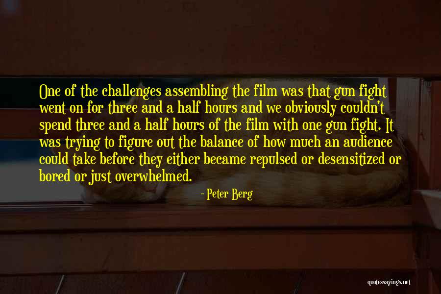 Hours Film Quotes By Peter Berg Hours Film Quotes By Peter Berg