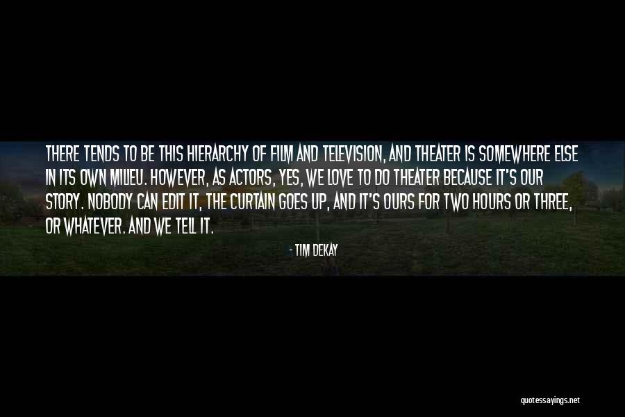 Hours Film Quotes By Tim DeKay Hours Film Quotes By Tim DeKay