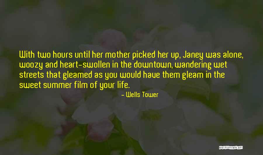 Hours Film Quotes By Wells Tower Hours Film Quotes By Wells Tower