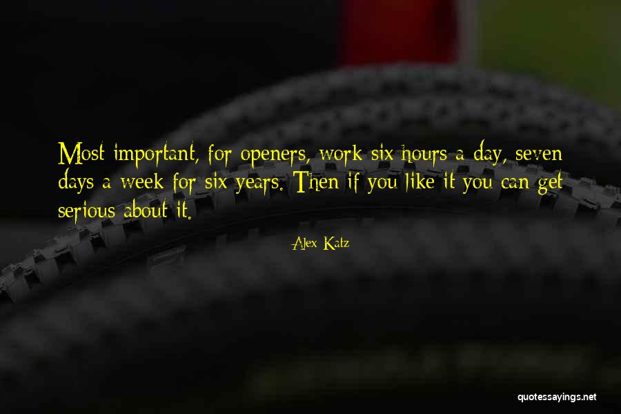Hours Important Quotes By Alex Katz Hours Important Quotes By Alex Katz