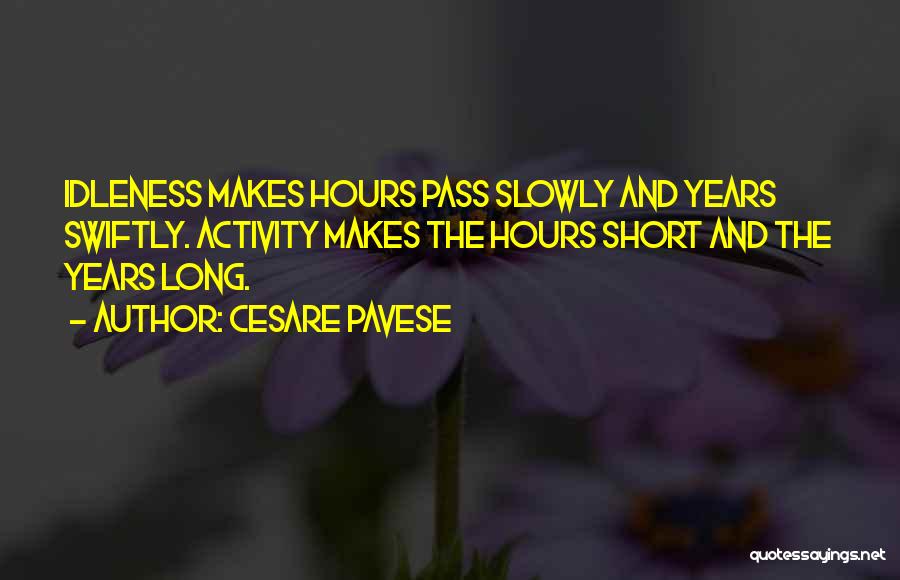 Hours Of Idleness Quotes By Cesare Pavese