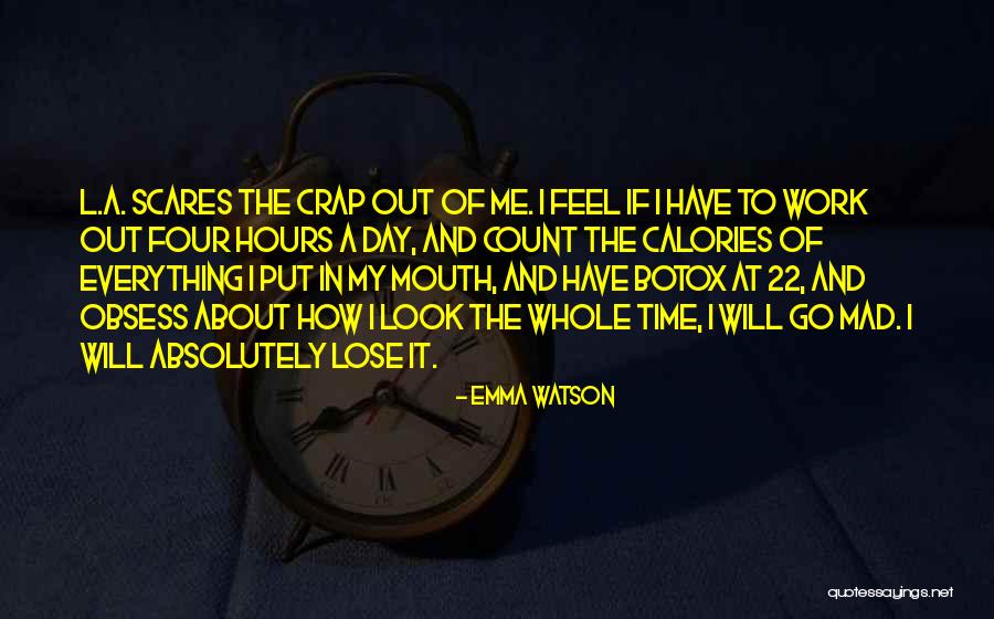 Hours Of Work Quotes By Emma Watson Hours Of Work Quotes By Emma Watson