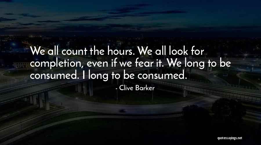 Hours Quotes By Clive Barker Hours Quotes By Clive Barker
