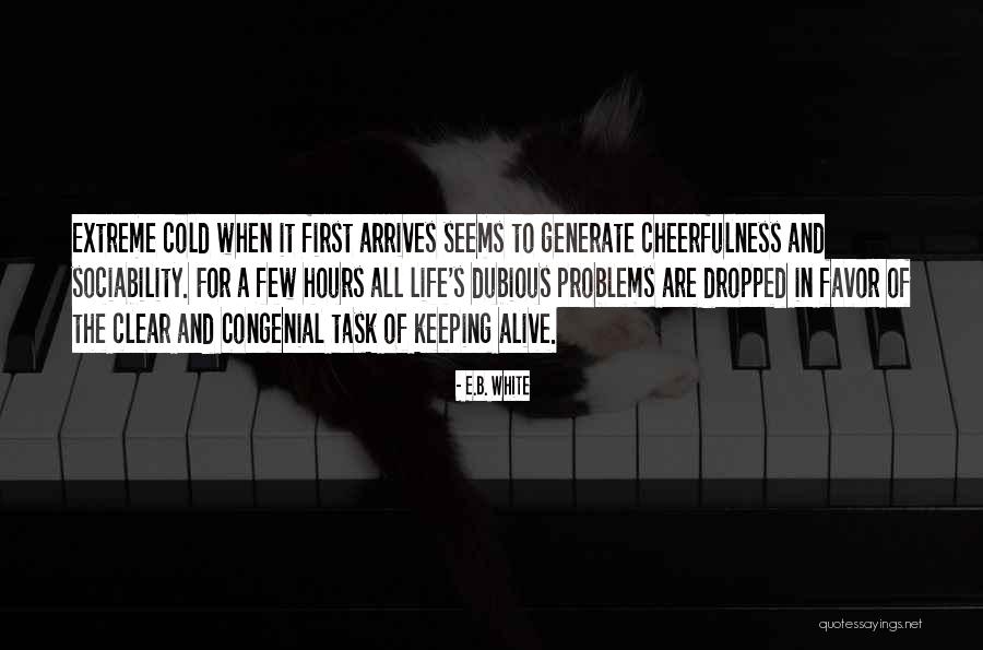 Hours Quotes By E.B. White Hours Quotes By E.B. White