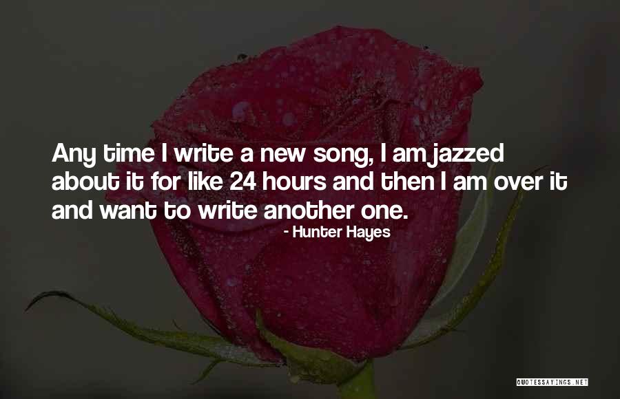 Hours Quotes By Hunter Hayes Hours Quotes By Hunter Hayes