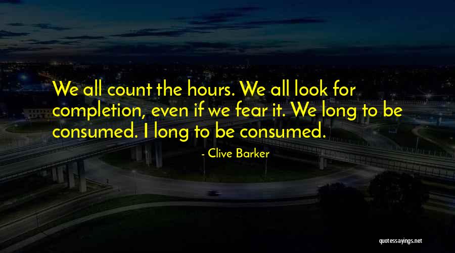Hours The Quotes By Clive Barker Hours The Quotes By Clive Barker