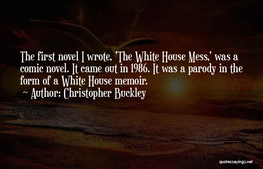 House 1986 Quotes By Christopher Buckley