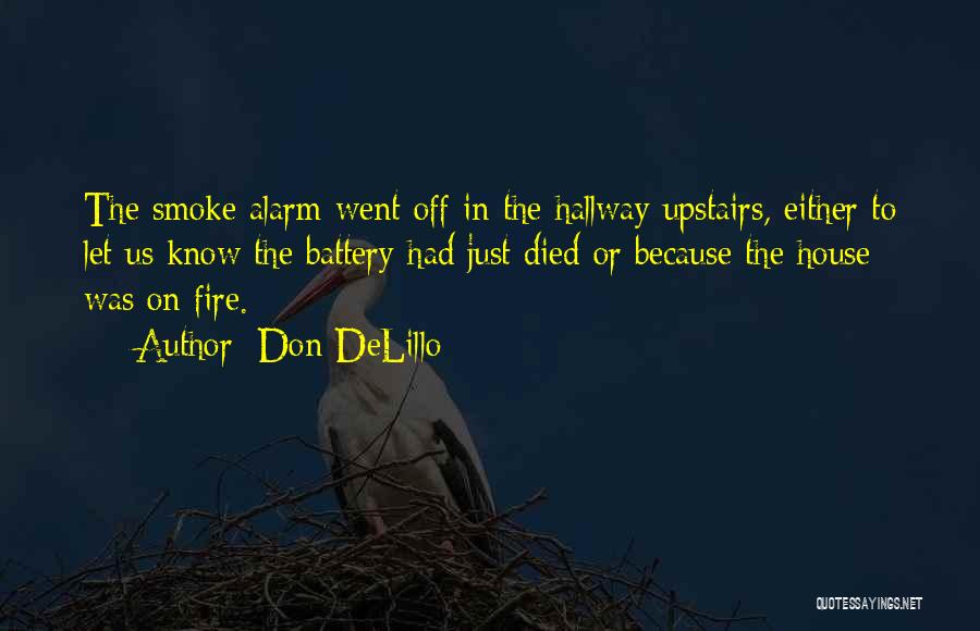 House Alarm Quotes By Don DeLillo