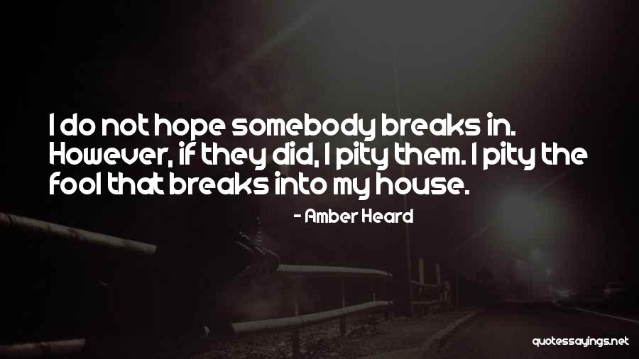 House Amber Quotes By Amber Heard House Amber Quotes By Amber Heard