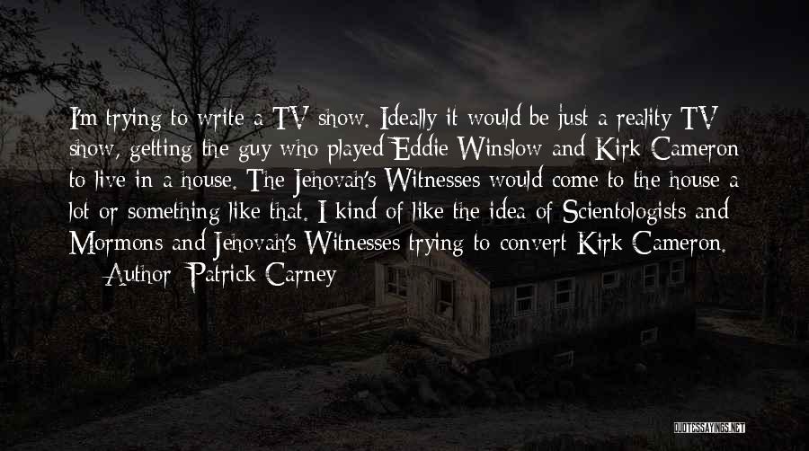 House And Cameron Quotes By Patrick Carney