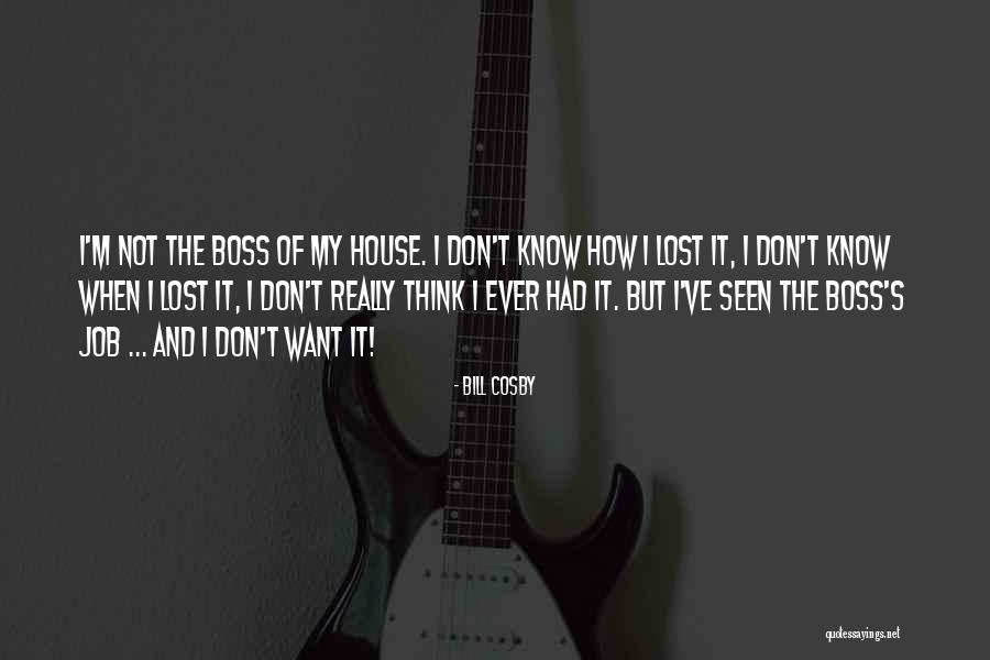 House And Family Quotes By Bill Cosby House And Family Quotes By Bill Cosby