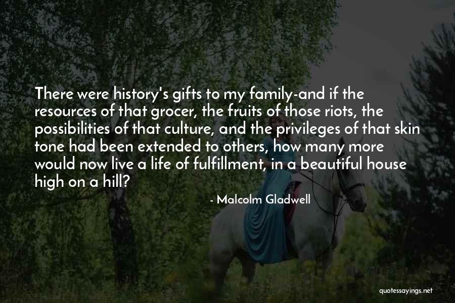 House And Family Quotes By Malcolm Gladwell