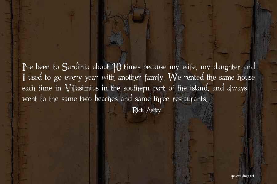 House And Family Quotes By Rick Astley House And Family Quotes By Rick Astley
