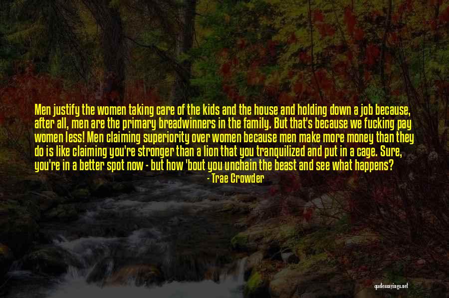 House And Family Quotes By Trae Crowder House And Family Quotes By Trae Crowder