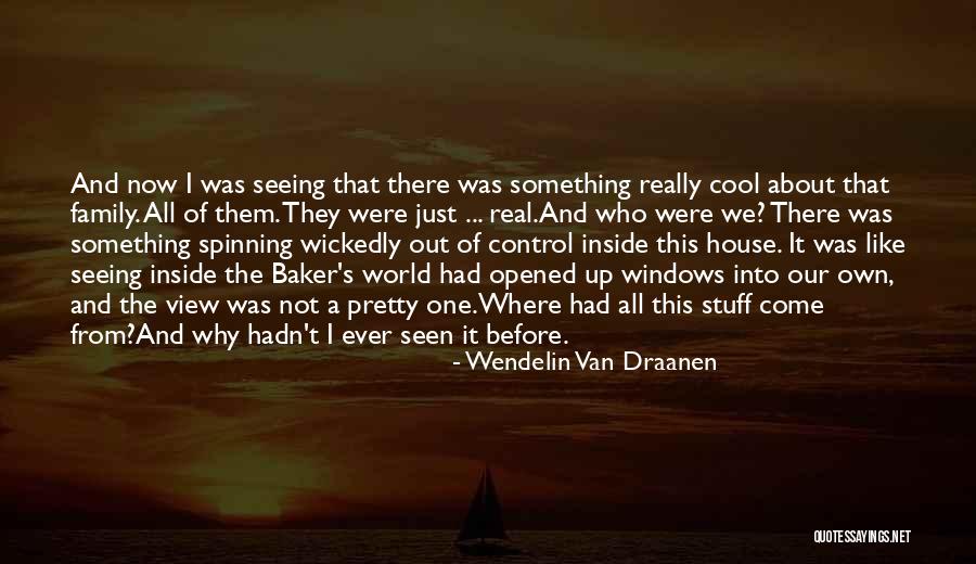 House And Family Quotes By Wendelin Van Draanen House And Family Quotes By Wendelin Van Draanen