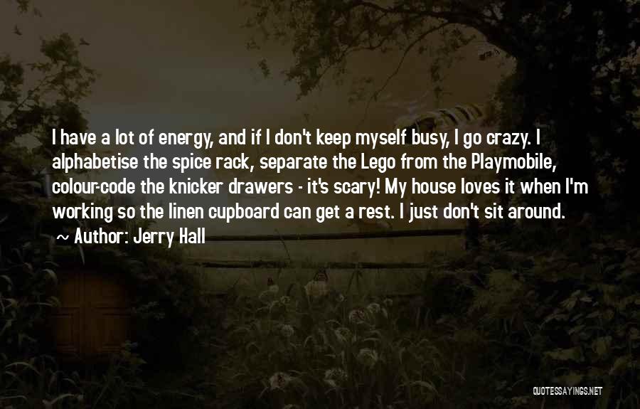 House And Lot Quotes By Jerry Hall