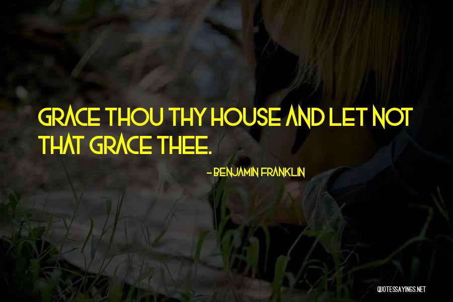 House And Quotes By Benjamin Franklin House And Quotes By Benjamin Franklin