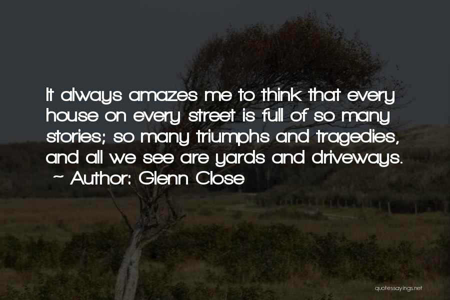 House And Quotes By Glenn Close