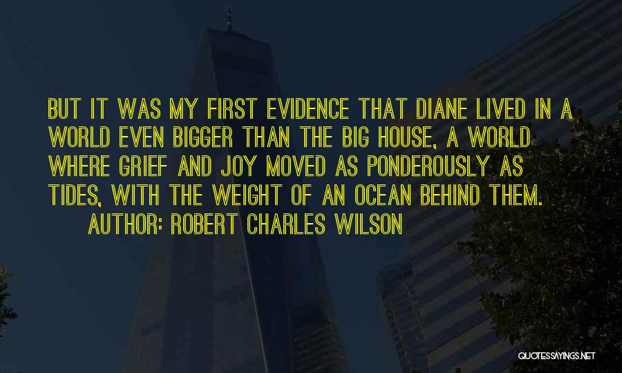 House And Wilson Quotes By Robert Charles Wilson