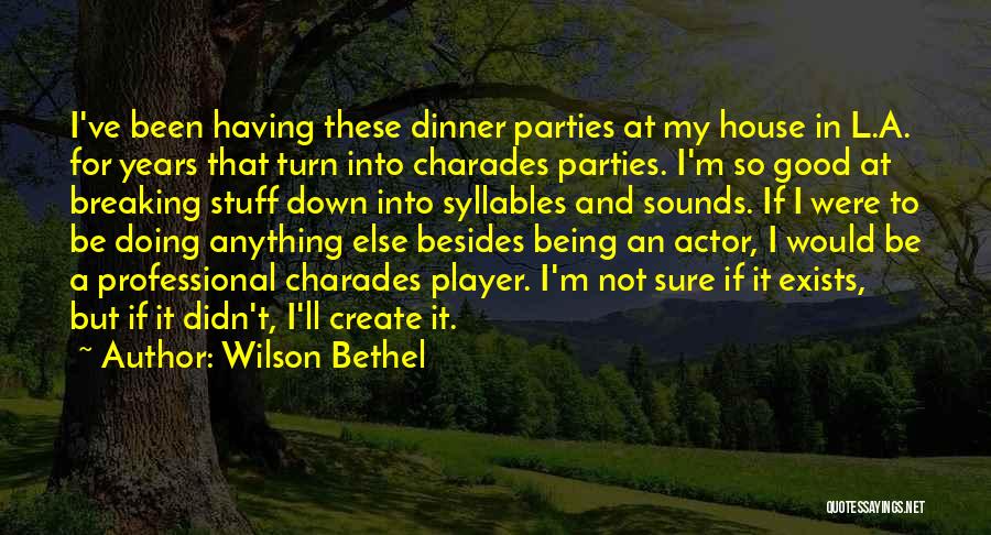 House And Wilson Quotes By Wilson Bethel