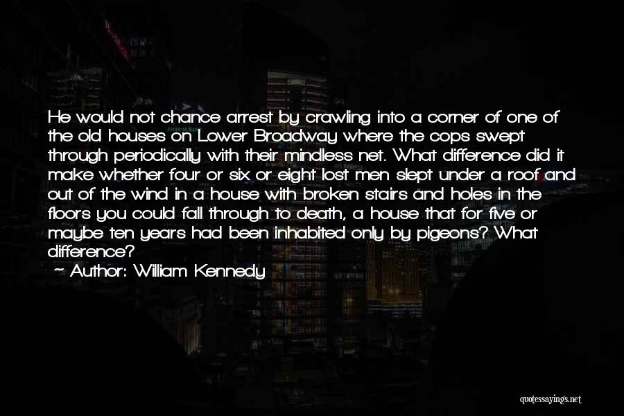 House Arrest Quotes By William Kennedy