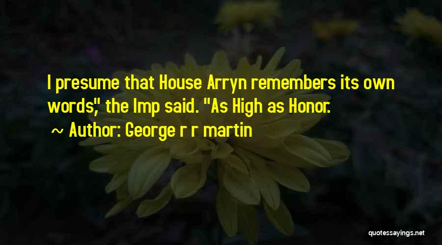 House Arryn Quotes By George R R Martin
