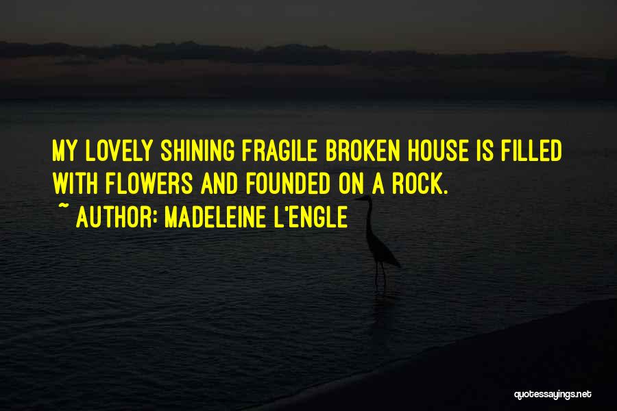 House Broken Quotes By Madeleine L'Engle