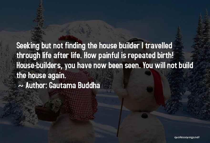 House Builders Quotes By Gautama Buddha