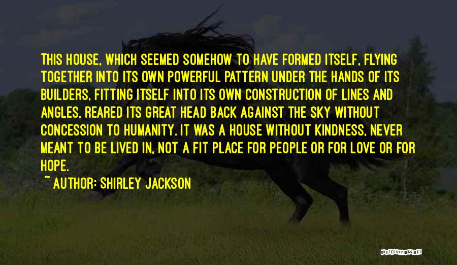 House Builders Quotes By Shirley Jackson