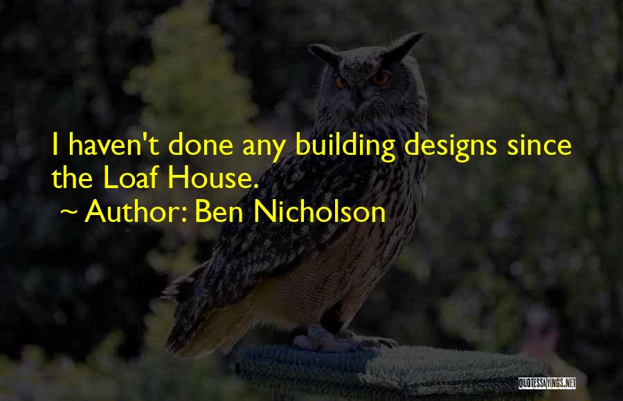 House Building Quotes By Ben Nicholson