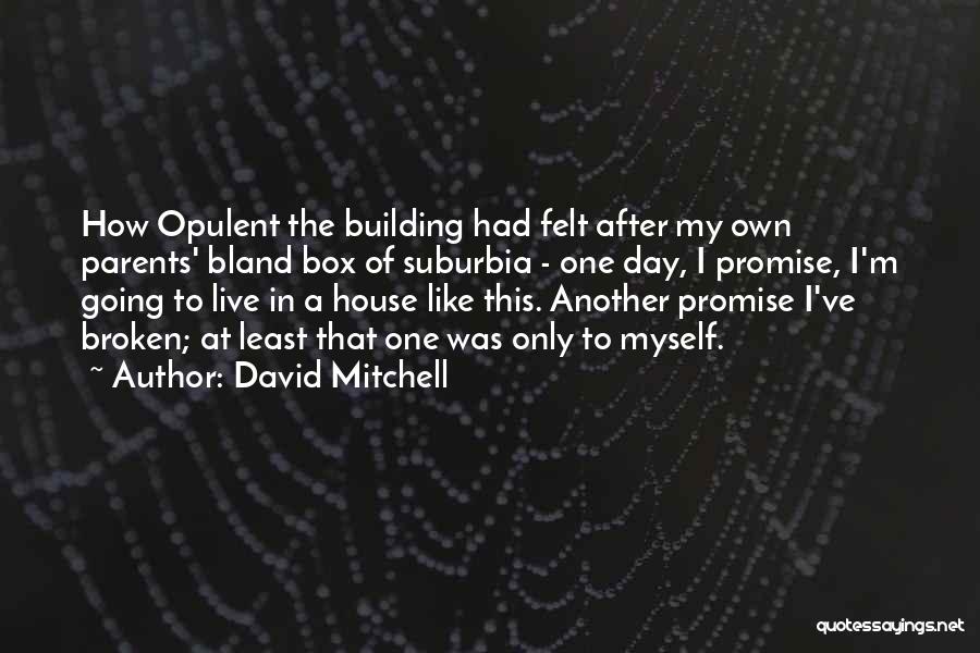 House Building Quotes By David Mitchell