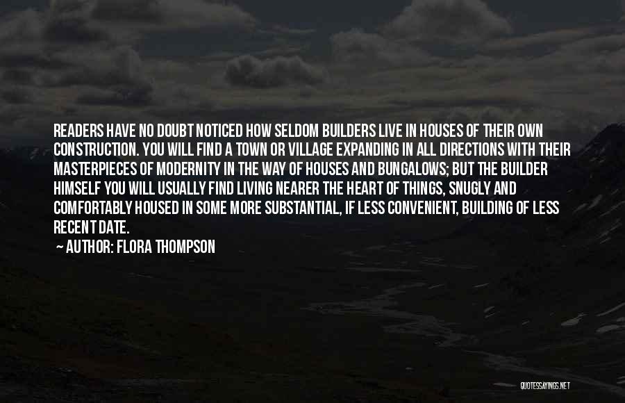 House Building Quotes By Flora Thompson