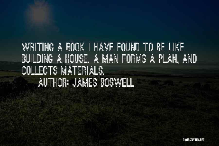 House Building Quotes By James Boswell