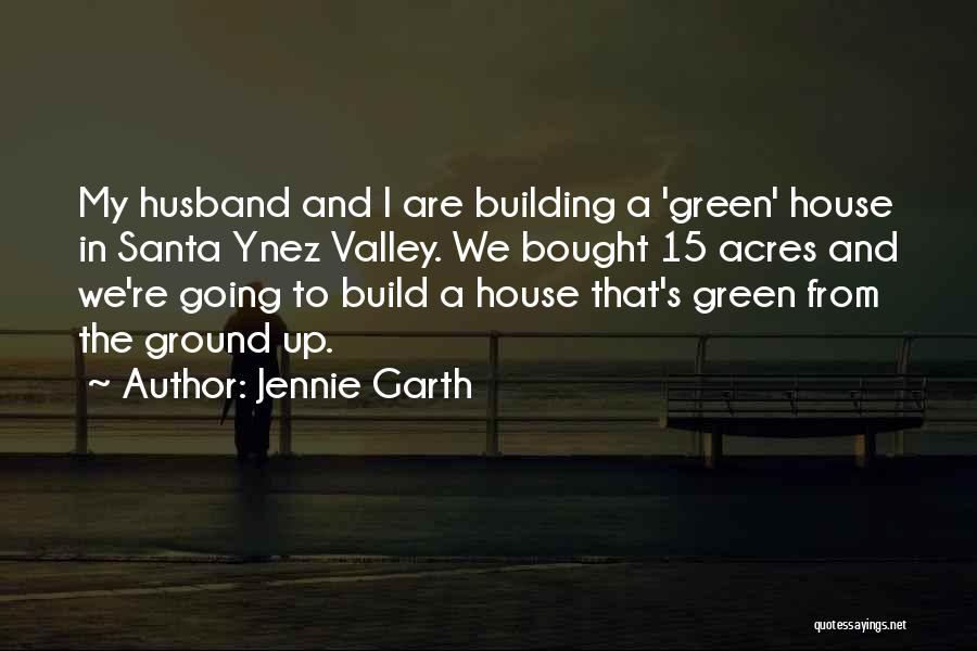 House Building Quotes By Jennie Garth