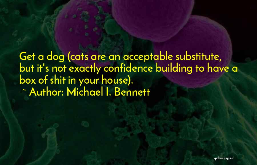 House Building Quotes By Michael I. Bennett