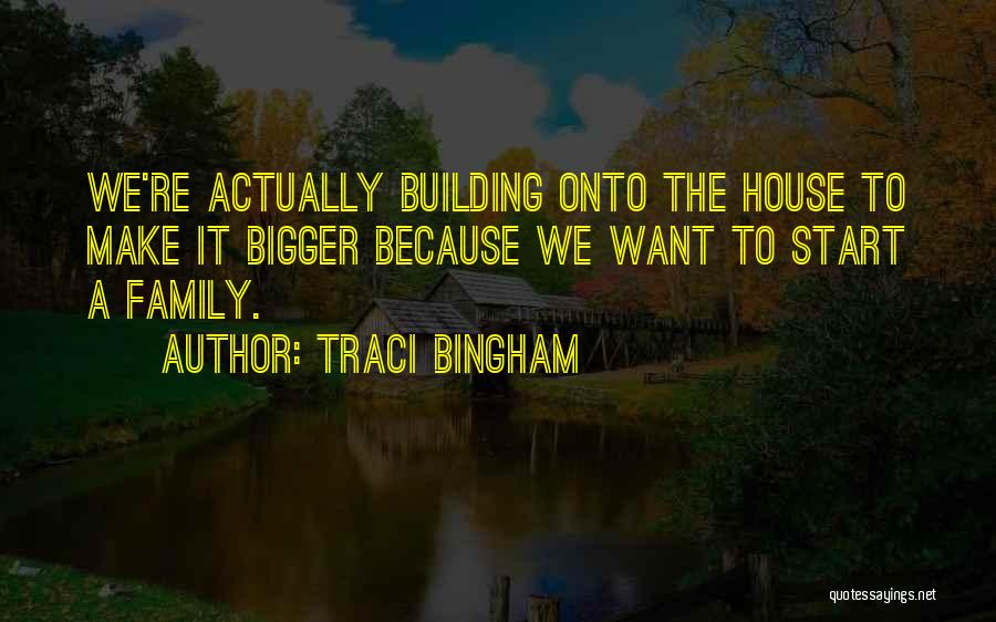 House Building Quotes By Traci Bingham