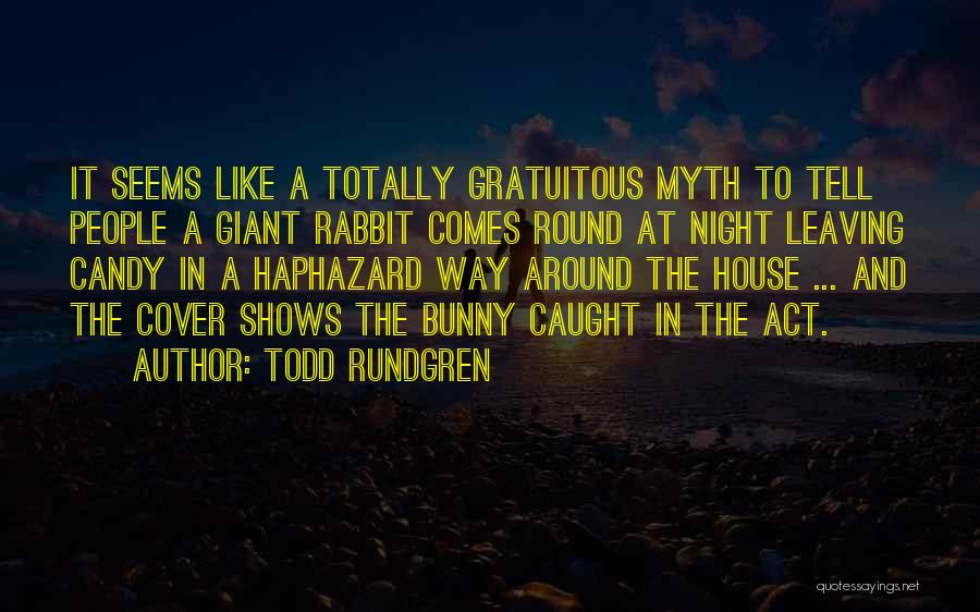 House Bunny Quotes By Todd Rundgren