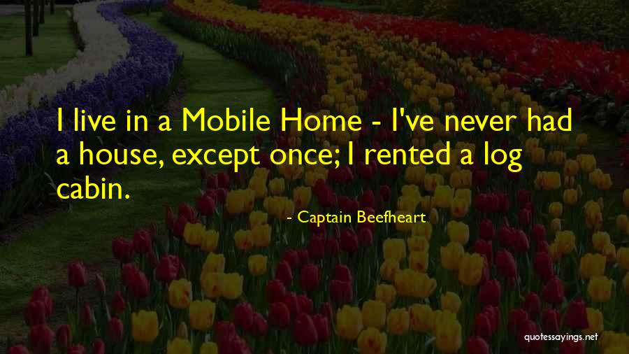 House Captain Quotes By Captain Beefheart