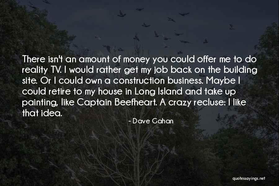 House Captain Quotes By Dave Gahan