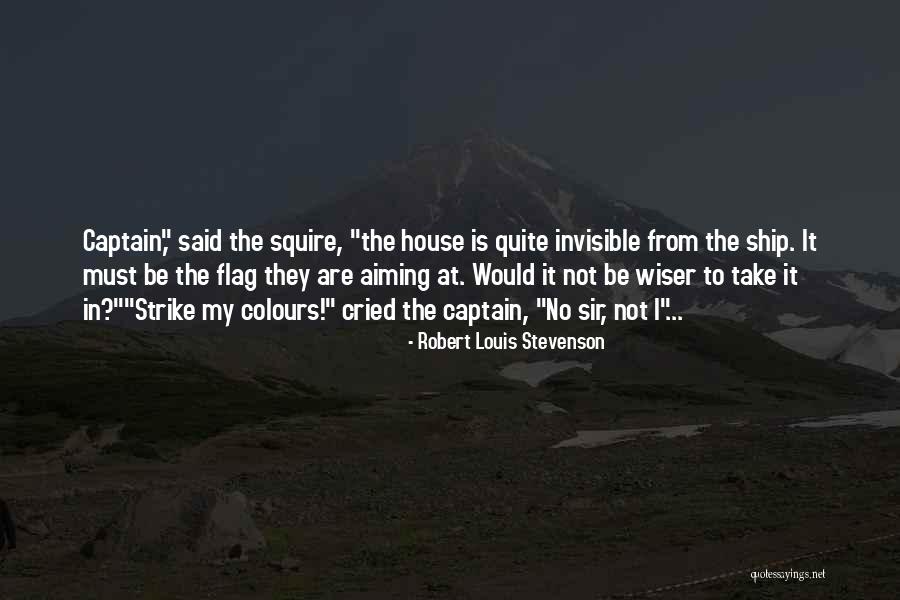House Captain Quotes By Robert Louis Stevenson House Captain Quotes By Robert Louis Stevenson