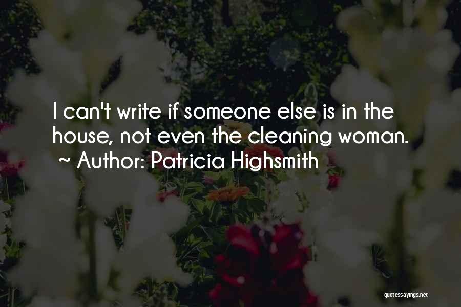 House Cleaning Quotes By Patricia Highsmith