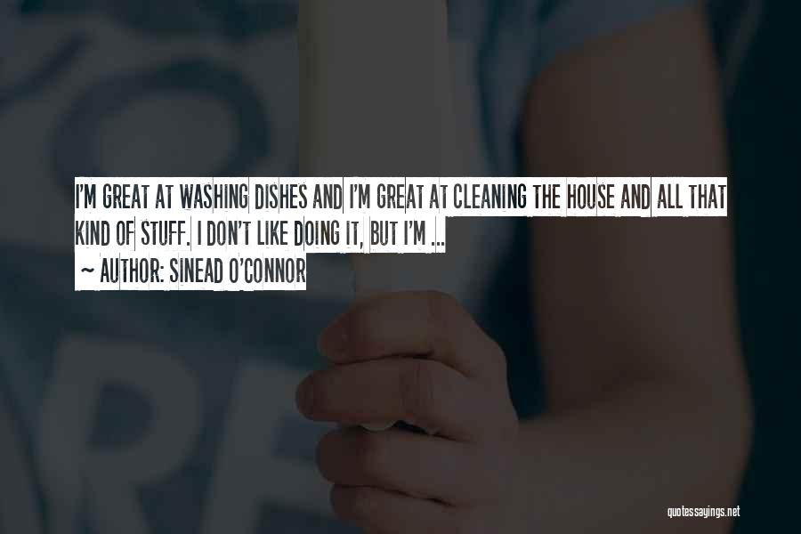 House Cleaning Quotes By Sinead O'Connor