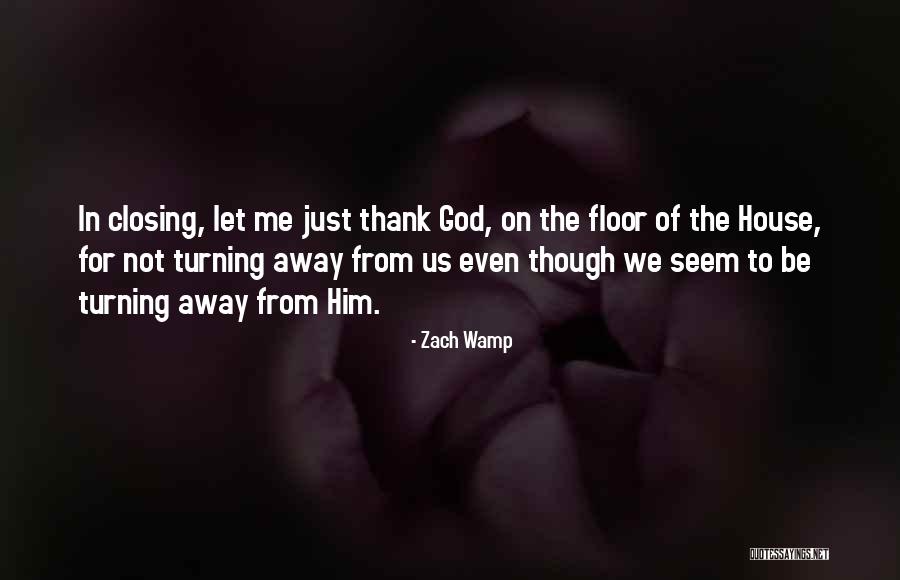 House Closing Quotes By Zach Wamp House Closing Quotes By Zach Wamp
